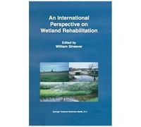 An International Perspective On Wetland Rehabilitation