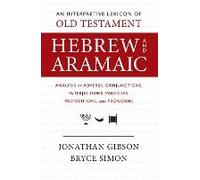 An Interpretive Lexicon Of Old Testament Hebrew And Aramaic