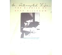 An Interrupted Life: The Diaries of Etty Hillesum, 1941-1943