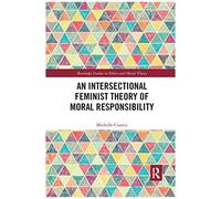 An Intersectional Feminist Theory Of Moral Responsibility