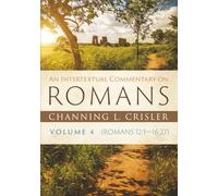 An Intertextual Commentary on Romans, Volume 4: Romans 12:1--16:27