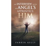 AN INTERVIEW WITH AN ANGEL’S APPRENTICE: HIM