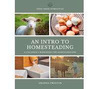 An Intro to Homesteading: A Children's Workbook for Homeschoolers