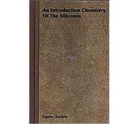 An Introduction Chemistry of the Silicones Eugene Rochow (Auteur)