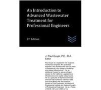 An Introduction to Advanced Wastewater Treatment for Professional Engineers - J. Paul Guyer - Amazon Digital Services LLC KDP - Livre en Anglais J. Paul GuyerJ. Paul Guyer (Auteur)
