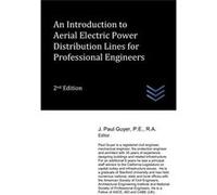 An Introduction to Aerial Electric Power Distribution Lines for Professional Engineers - J. Paul Guyer - Amazon Digital Services LLC KDP - Livre en Anglai J. Paul GuyerJ. Paul Guyer (Auteur)