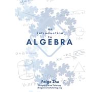 An Introduction to Algebra: A comprehensive guide to algebraic problem-solving for math competitions