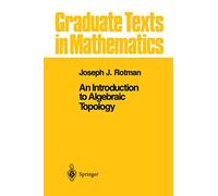 An Introduction To Algebraic Topology