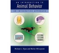 An Introduction to Animal Behavior An Integrative Approach by Walter Neuroscience Institute Georgia State University Atlanta Wilczynski Michael J Ryan - Walter Wilczynski (Auteur)