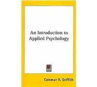 An Introduction to Applied Psychology Coleman R. Griffith (Auteur)