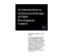 An Introduction To Architectural Design Of Child Development Centers