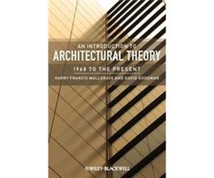 An Introduction To Architectural Theory: 1968 To The Present (Paperback) Harry Francis Mallgrave, David J Goodman (Auteur)