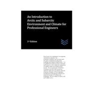 An Introduction to Arctic and Subarctic Environment and Climate for Professional Engineers