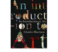 [(An Introduction to Art )] [Author: Charles Harrison] [Mar-2010]