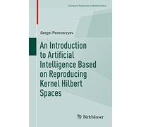 An Introduction to Artificial Intelligence Based on Reproducing Kernel Hilbert Spaces