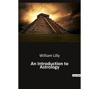 An Introduction to Astrology - William Lilly - Culturea - broché - Essai