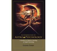An Introduction to AstroPsychology: A Synthesis of Modern Astrology & Depth Psychology by Glenn Perry Ph.D.(2012-05-12)