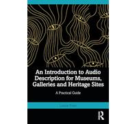 An Introduction to Audio Description in Museums, Galleries and Heritage Sites