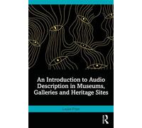 An Introduction to Audio Description in Museums, Galleries and Heritage Sites - Louise Fryer - Routledge - ebook (ePub) - Livre