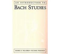 An Introduction to Bach Studies Daniel R. Melamed, Michael Marissen (Auteur)