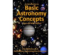 An Introduction to Basic Astronomy Concepts (Black and White Edition): A Visual Tour of Our Solar System and Beyond (with Space Photos)