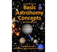 An Introduction to Basic Astronomy Concepts (with Space Photos): A Visual Tour of Our Solar System and Beyond (in Full Color)