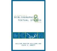 An Introduction to Bibliographical and Textual Studies by William Proctor Williams Craig S. Abbott, William Proctor Williams (Auteur)