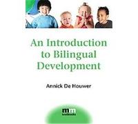An Introduction to Bilingual Development, Mm Textbooks Annick De Houwer (Auteur)