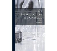 An Introduction To Biophysics