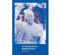 An Introduction to Buddhist Ethics: Foundations, Values and Issues