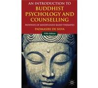 An Introduction To Buddhist Psychology And Counselling: Pathways Of Mindfulness-Based Therapies (Paperback) Padmasiri De Silva, (Auteur)