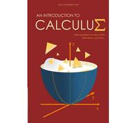 An Introduction to Calculus: With Hyperbolic Functions, Limits, Derivatives, and More