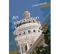 An Introduction to California Government Law and Policy