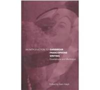 An Introduction to Caribbean Francophone Writing, Berg French Studies Series