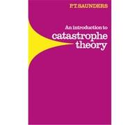 An Introduction to Catastrophe Theory Peter Timothy Saunders (Auteur)
