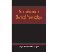 An Introduction To Chemical Pharmacology; Pharmacodynamics In Relation To Chemistry