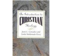 An Introduction to Christian Theology Justo L. Gonzalez, Zaida Maldonado Perez (Auteur)