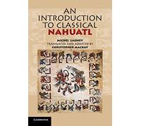 Michel Launey – An Introduction to Classical Nahuatl – Cambridge University Press