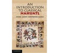 An Introduction to Classical Nahuatl Launey, Michel (Auteur)