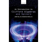 An Introduction to Clifford Algebras and Spinors – Oxford University Press