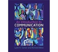 An Introduction to Communication by West & Richard Emerson College & Boston Richard West , Lynn H Turner (Auteur)