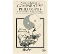 An Introduction to Comparative Philosophy Walter Benesch (Auteur)