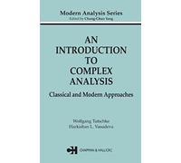 An Introduction To Complex Analysis: Classical And Modern Approaches (Modern Analysis Series)