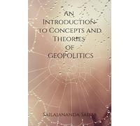 An Introduction to Concepts and Theories of Geopolitics