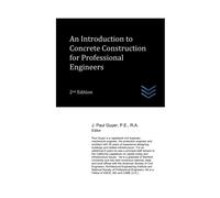 An Introduction To Concrete Construction For Professional Engineers (Concrete Engineering)