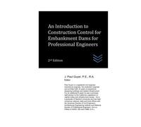 An Introduction To Construction Control For Embankment Dams For Professional Engineers