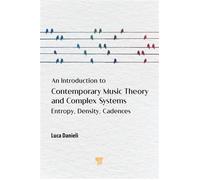 An Introduction to Contemporary Music Theory and Complex Systems Entropy, Density, Cadences - Luca Danieli - Jenny Stanford Publishing - ebook (ePub) - Livre