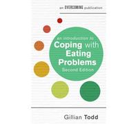 An Introduction To Coping With Eating Problems, 2nd Edition