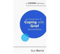 An Introduction To Coping With Grief, 2nd Edition