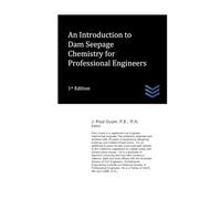 An Introduction to Dam Seepage Chemistry for Professional Engineers